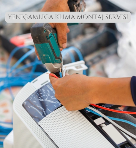 Yeni Çamlıca Klima Montaj Servisi
